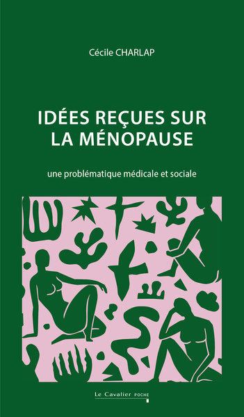 Idées reçues sur la ménopause - Une problématique médicale et sociale