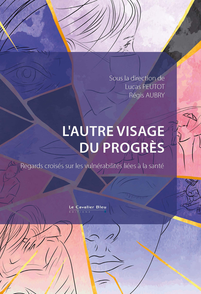 L'autre visage du progrès - Regards croisés sur les vulnérabilités liées à la santé