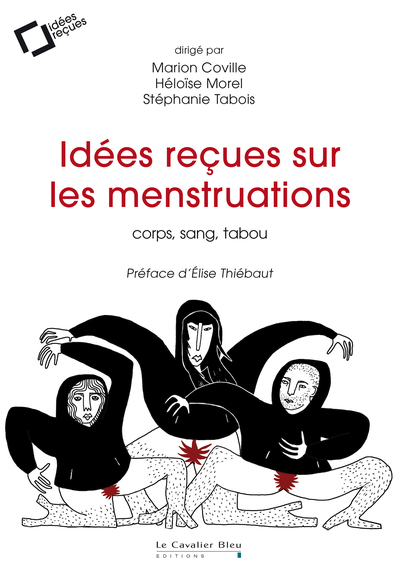 Idées reçues sur les menstruations - corps, sang, tabou
