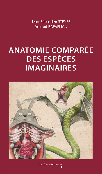 Anatomie comparée des espèces imaginaires - NOUVELLE EDITION