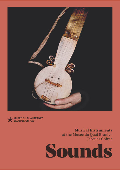 Sounds - Musical instruments at the musée du quai Branly – Jacques Chirac