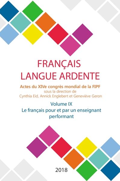 Le français pour et par un enseignant performant - Actes du XIVe congrès mondial de la FIPF Volume 9