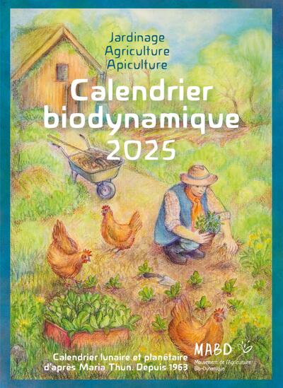 Calendrier biodynamique 2025 - Calendrier lunaire et planétaire d'après Maria Thun. Depuis 1963