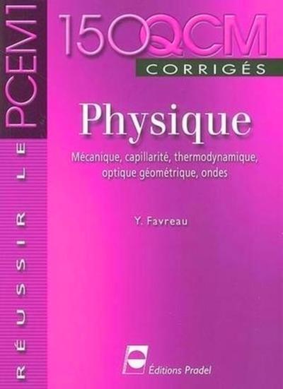 PHYSIQUE. MECANIQUE, CAPILLARITE, THERMODYNAMIQUE, OPTIQUE GEOMETRIQUE, ONDES. R