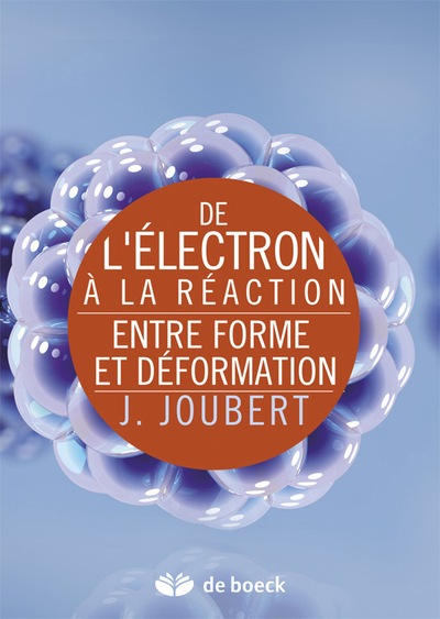 De l'électron à la réaction - Entre forme et déformation