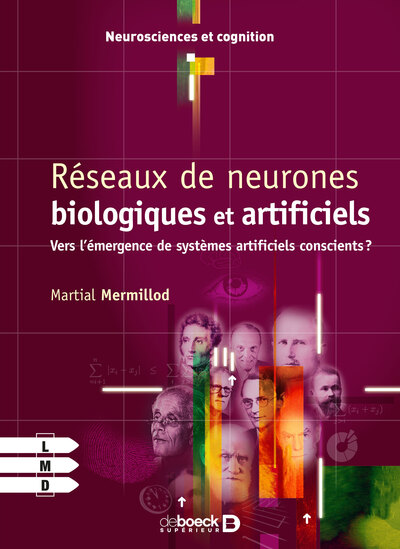 Réseaux de neurones biologiques et artificiels - Vers l'émergence de systèmes artificiels conscients ?