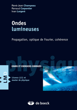 Ondes lumineuses - Propagation, optique de Fourier, cohérence