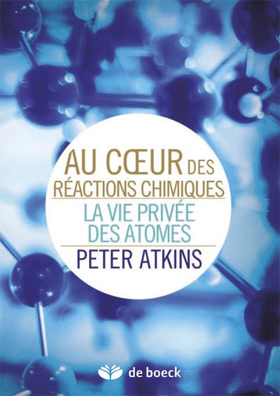 Au coeur des réactions chimiques - La vie privée des atomes