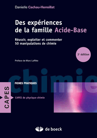 Des expériences de la famille acide-base - Réussir, exploiter et commenter 50 manipulations de chimie