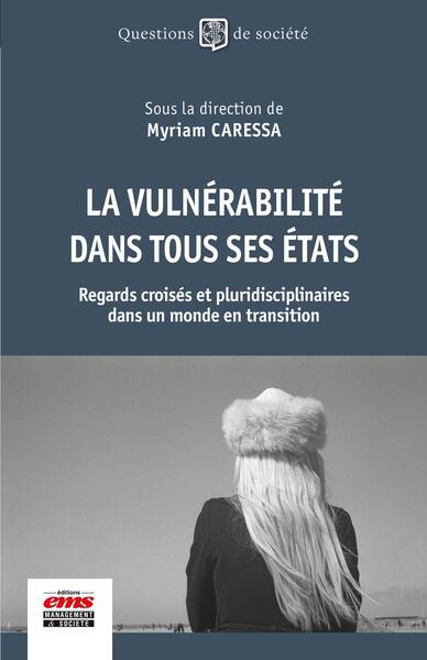 La vulnérabilité dans tous ses états - Regards croisés et pluridisciplinaires dans un monde en transition