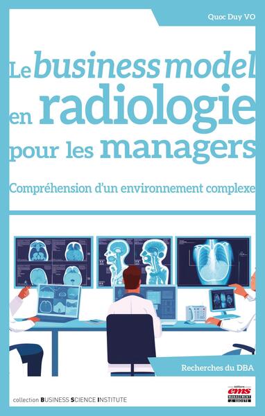 Le business model en radiologie pour les managers - Compréhension d'un environnement complexe