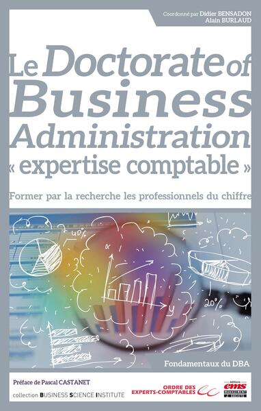 Le Doctorate of Business Administration "expertise comptable" - Former par la recherche les professionnels du chiffre