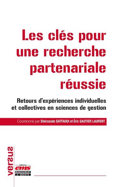 Les clés pour une recherche partenariale réussie - Retours d'expériences individuelles et collectives en sciences de gestion