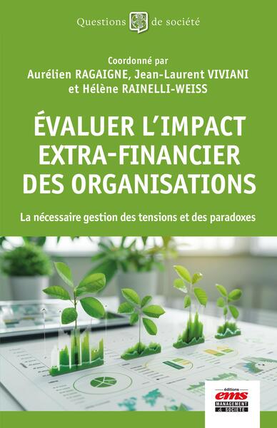 Évaluer l'impact extra-financier des organisations - La nécessaire gestion des tensions et des paradoxes