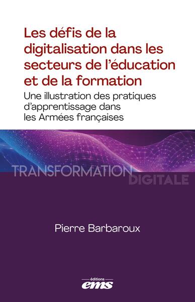Les défis de la digitalisation dans les secteurs de l'éducation et de la formation - Une illustration des pratiques d'apprentissage dans les Armées françaises