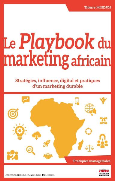 Le Playbook du marketing africain - Stratégies, influence, digital et pratiques d'un marketing durable