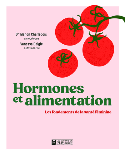 Hormones et alimentation - Les fondements de la santé féminine