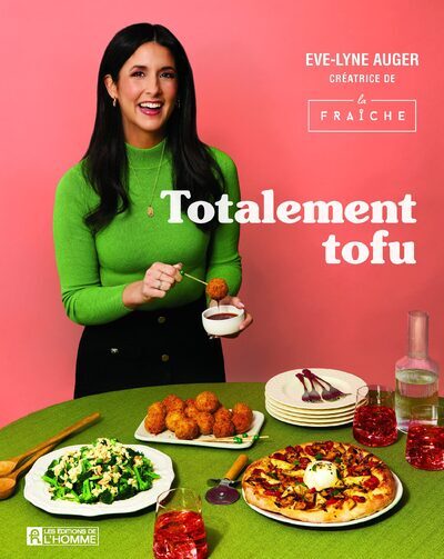 Totalement Tofu - Secrets et astuces pour le rendre irrésistible !