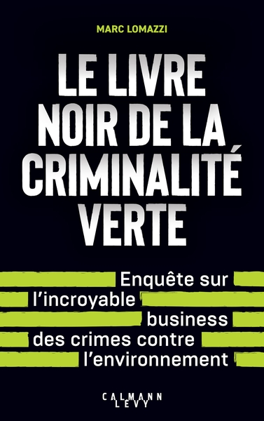 Le Livre noir de la criminalité verte - L'incroyable business des crimes contre l'environnement