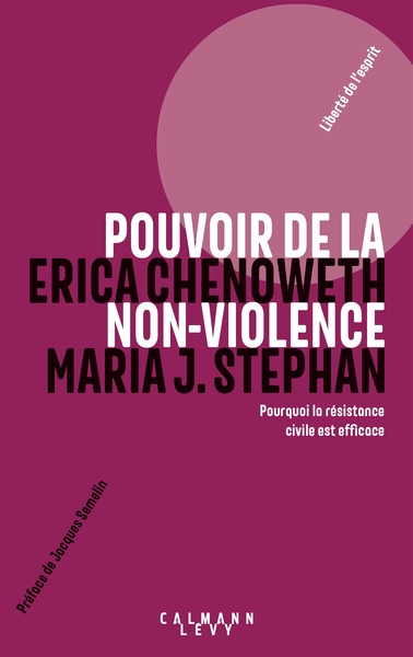 Pouvoir de la non-violence - Pourquoi la résistance civile est efficace