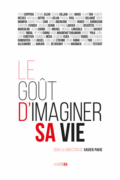 Le Goût d'imaginer sa vie - Quarante penseurs contemporains à l’épreuve de l’imagination