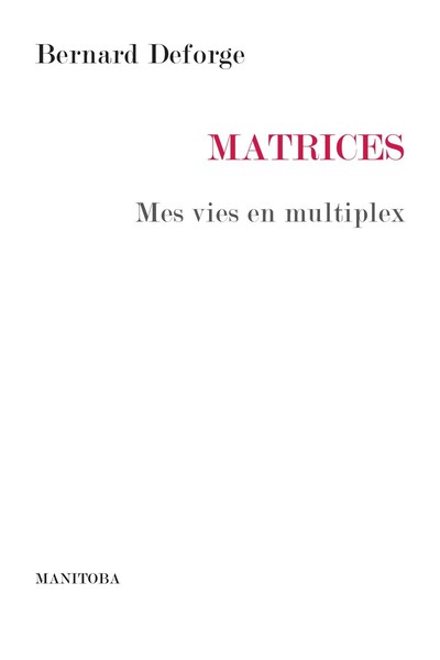 Matrices - Mes vies en multiplex