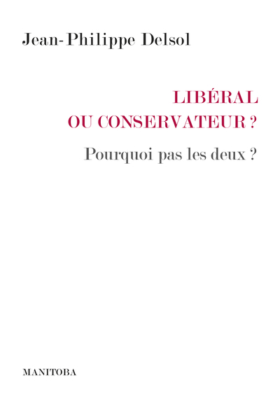 Libéral ou conservateur - Pourquoi pas les deux ?