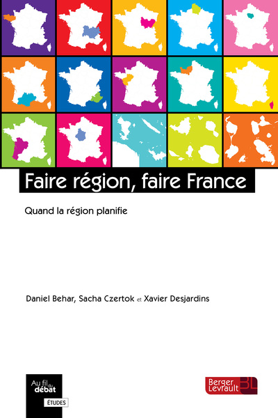 Faire région, faire France - Quand la région planifie