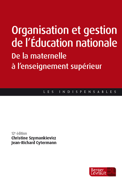 Organisation et gestion de l'Education nationale (12e éd.) - De la maternelle à l'enseignement supérieur