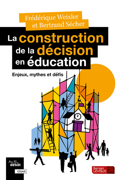 La construction de la décision en éducation - Enjeux, mythes et défis