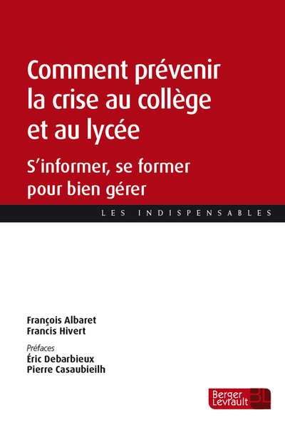 Comment prévenir la crise au collège et au lycée - S'informer, se former pour bien gérer