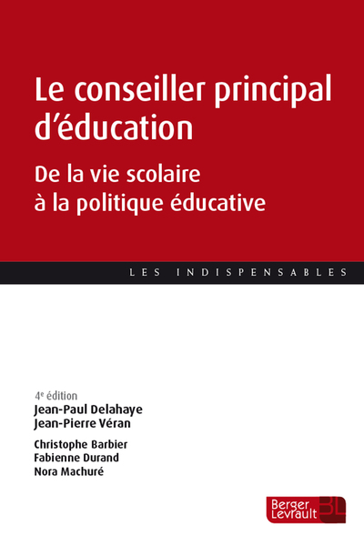 Le conseiller principal d’éducation (4e éd.) - De la vie scolaire à la politique éducative