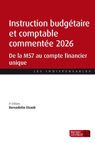 Instruction budgétaire et comptable commentée 2026 - De la M57 au compte financier unique