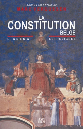 La constitution belge. lignes et entrelignes