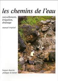 Les chemins de l'eau - Ruissellement, irrigation, drainage, manuel tropical