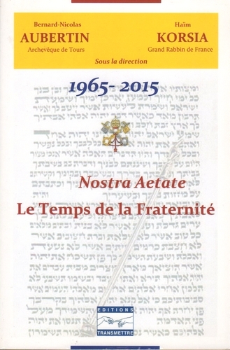 1965-2015 Nostra Acta te - Le Temps de la Fraternité