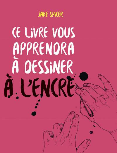 Ce livre vous apprendra à dessiner à l'encre