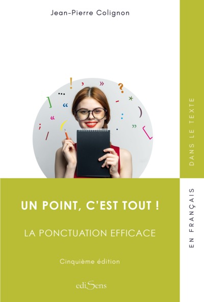 UN POINT C'EST TOUT ! LA PONCTUATION EFFICACE