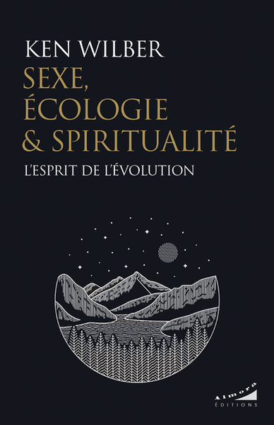 Sexe, écologie et spiritualité - L'esprit de l'évolution