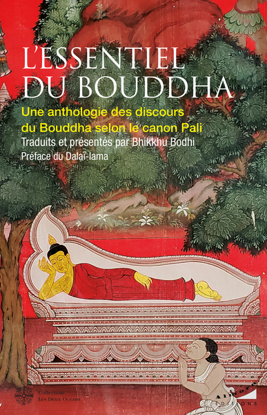 L'essentiel du Bouddha - Une anthologie des discours du Bouddha selon le canon Pali