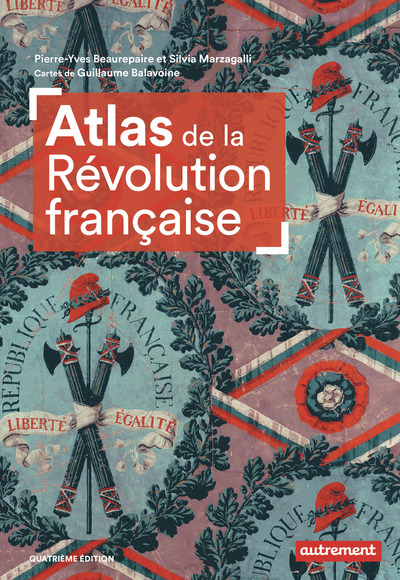 Atlas de la Révolution française - Un basculement mondial, 1776-1815