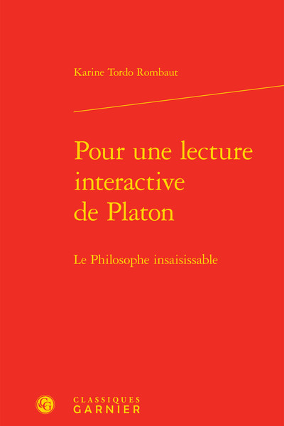 Pour une lecture interactive de Platon - Le Philosophe insaisissable