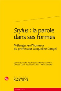 Stylus : la parole dans ses formes - Mélanges en l'honneur du professeur Jacqueline Dangel