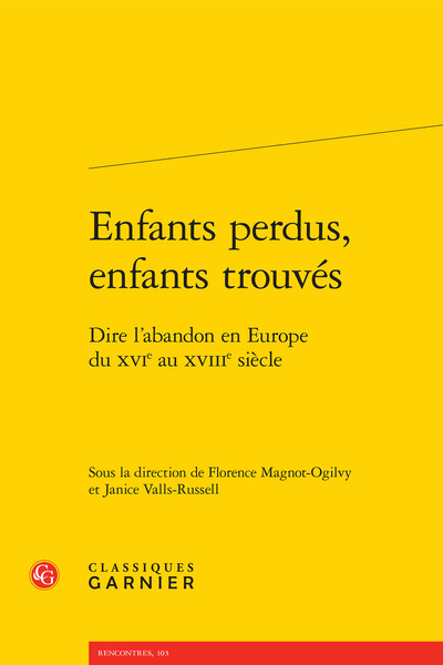 Enfants perdus, enfants trouvés - Dire l'abandon en Europe du XVIe au XVIIIe siècle