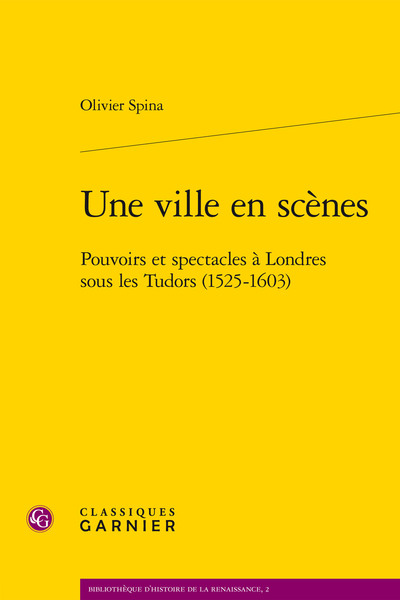 Une ville en scènes - Pouvoirs et spectacles à Londres sous les Tudor (1525-1603)