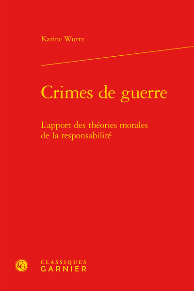 Crimes de guerre - L'apport des théories morales de la responsabilité