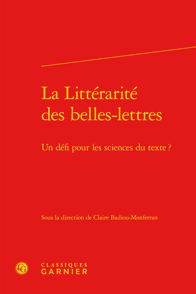 La Littérarité des belles-lettres - Un défi pour les sciences du texte ?