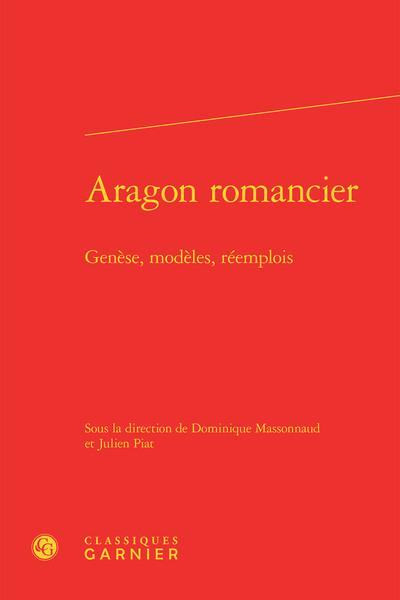 Aragon romancier - Genèse, modèles, réemplois