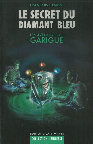 Le Secret du Diamant Bleu - Les Aventures de Garigue 1