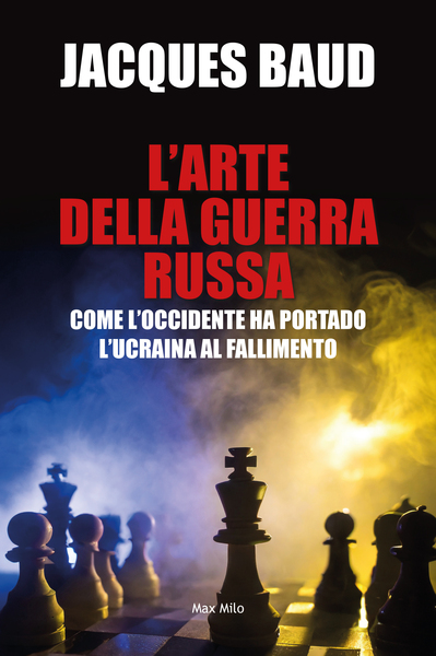 L'arte della guerra russa - Come l'Occidente ha portado l'Ucraina al fallimento